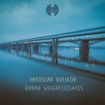 cover: Yaroslav Kulikov - Urban Weightlessness