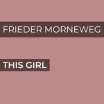 cover: Frieder Morneweg - This Girl