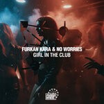 cover: No Worries|Furkan Kara - Girl In The Club