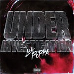 cover: Lil Poppa - Under Investigation (Explicit)