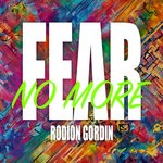 cover: Rodion Gordin - Fear (No More)