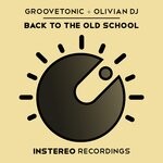 cover: Groovetonic|Olivian Dj - Back To The Old School