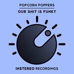 cover: Popcorn Poppers - Our Shit Is Funky