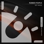 cover: Rubber People - Got House