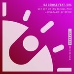 cover: Drc|Dj Denise - Get Off Ur