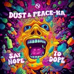 cover: Dust|Peace-ka - Say Nope To Dope