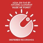 cover: Agua Sin Gas|Antoine Clamaran - Made Me Funky