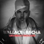 cover: Racha|Wallace - Let's Bring It Back Now