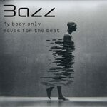 cover: Bazz - My Body Only Moves For The Beat