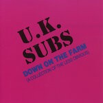 cover: Uk Subs - Down On The Farm: A Collection Of The Less Obvious