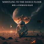 cover: Mellowmusique - Whistling To The Dance Floor