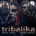 cover: Paolo Lofre|Tiziano Grasso - Tribalika (Original Mix)