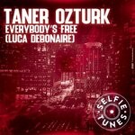 cover: Taner Ozturk - Everybody's Free (Luca Debonaire Remix)