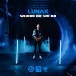 cover: Lunax - Where Do We Go