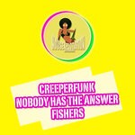 cover: Creeperfunk|Nobody Has The Answer - Fishers