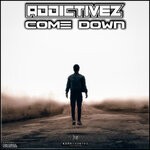 cover: Addictivez - Come Down