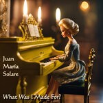 cover: Juan Maria Solare - What Was I Made For? (From "Barbie")