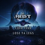 cover: Heist - Cold Feud / Lose Ya Legs