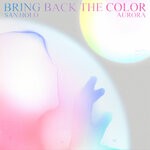 cover: Aurora|San Holo - Bring Back The Color