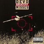 cover: Devo - Greatest Misses (Explicit)