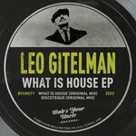 cover: Leo Gitelman - What Is House EP