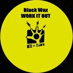 cover: Black Wax - Work It Out