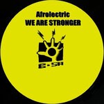 cover: Afrolectric - We Are Stronger