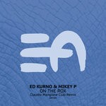 cover: Ed Kurno|Mikey P - On The Rox (Claudio Mangione Club Remix)