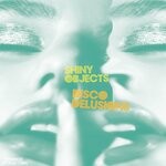 cover: Shiny Objects - Disco Delusions