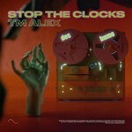 cover: Tm Alex - Stop The Clocks