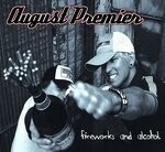 cover: August Premier - Fireworks And Alcohol