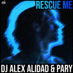 cover: Dj Alex Alidad|Pary - Rescue Me