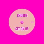 cover: Khubos - Get On Up