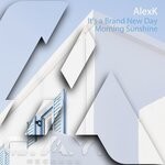 cover: Alexk - It's A Brand New Day / Morning Sunshine