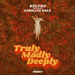 cover: Keltro|Caroline Kole - Truly Madly Deeply