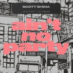 cover: Scott Shima - Ain't No Party