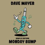 cover: Dave Mayer - Monday Bump (Vertigini Remix)