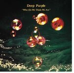 cover: Deep Purple - Who Do We Think We Are (Deluxe Edition)