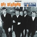 cover: Frankie Valli & The Four Seasons - Off Seasons: Criminally Ignored Sides From Frankie Valli & The Four Seasons