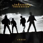 cover: Indecent Obsession - Indio