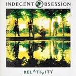 cover: Indecent Obsession - Relativity