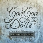 cover: Goo Goo Dolls - Something For The Rest Of Us (Deluxe)