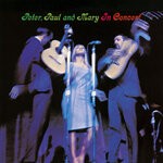 cover: Peter, Paul And Mary - Peter, Paul And Mary: In Concert (Live)