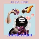 cover: Various - Big Beat Ignition: Amsterdam