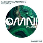 cover: Radioactive Watermelon - In Flux EP