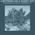 cover: Fortunato Durutti Marinetti - Lightning On A Sunny Day