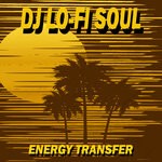 cover: Dj Lo-fi Soul - Energy Transfer