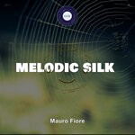 cover: Mauro Fiore - Melodic Silk