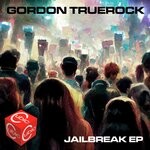 cover: Gordon Truerock - Jailbreak EP