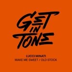 cover: Lucci Minati - Make Me Sweet / Old Stock